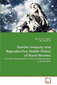 Gender Inequity and Reproductive Health Status of Rural Women