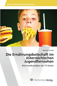 Ernährungsbotschaft im österreichischen Jugendfernsehen