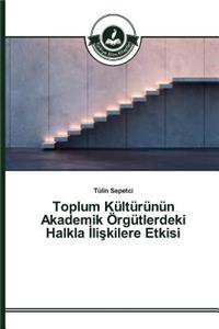 Toplum Kültürünün Akademik Örgütlerdeki Halkla İlişkilere Etkisi