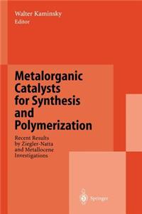 Metalorganic Catalysts for Synthesis and Polymerization