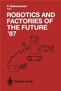Robotics and Factories of the Future '87