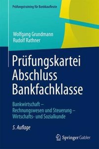 Prufungskartei Abschluss Bankfachklasse: Bankwirtschaft - Rechnungswesen Und Steuerung - Wirtschafts- Und Sozialkunde