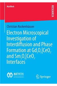 Electron Microscopical Investigation of Interdiffusion and Phase Formation at Gd2o3/Ceo2- And Sm2o3/Ceo2-Interfaces