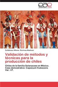 Validacion de Metodos y Tecnicas Para La Produccion de Chiles