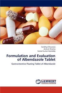 Formulation and Evaluation of Albendazole Tablet