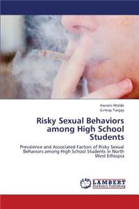 Risky Sexual Behaviors among High School Students