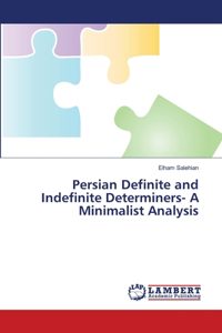 Persian Definite and Indefinite Determiners- A Minimalist Analysis
