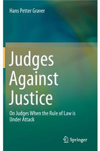 Judges Against Justice