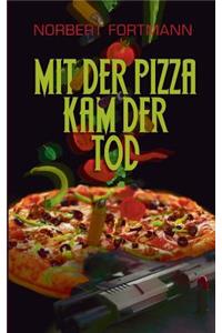 Mit der Pizza kam der Tod