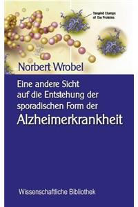 Eine andere Sicht auf die Entstehung der sporadischen Form der Alzheimerkrankheit