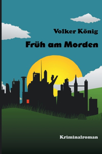 Früh am Morden