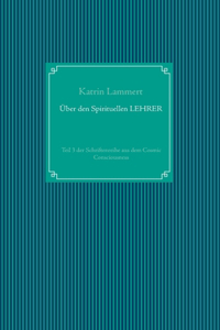 Über den Spirituellen LEHRER