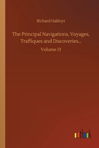 The Principal Navigations, Voyages, Traffiques and Discoveries...