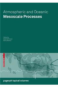 Atmospheric and Oceanic Mesoscale Processes