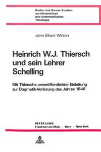 Heinrich W.J. Thiersch Und Sein Lehrer Schelling