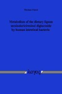 Metabolism of the Dietary Lignan Secoisolariciresinol Diglucoside by Human Intestinal Bacteria