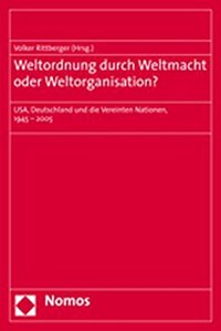 Weltordnung Durch Weltmacht Oder Weltorganisation?
