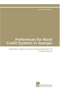 Preferences for Rural Credit Systems in Georgia