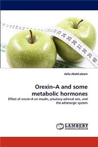 Orexin-A and some metabolic hormones