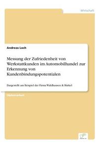 Messung der Zufriedenheit von Werkstattkunden im Automobilhandel zur Erkennung von Kundenbindungspotentialen