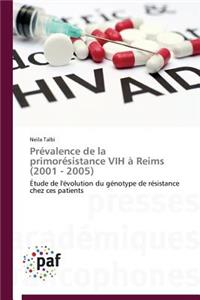 Prévalence de la Primorésistance Vih À Reims (2001 - 2005)