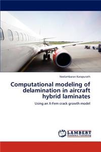 Computational modeling of delamination in aircraft hybrid laminates
