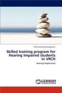 Skilled training program for Hearing Impaired students in VRCH
