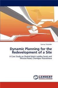 Dynamic Planning for the Redevelopment of a Site