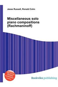 Miscellaneous Solo Piano Compositions (Rachmaninoff)