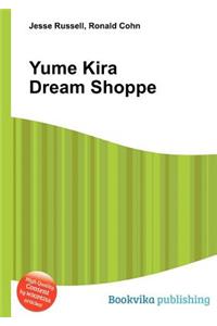 Yume Kira Dream Shoppe