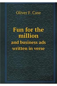 Fun for the Million and Business Ads Written in Verse