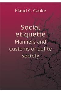 Social Etiquette Manners and Customs of Polite Society