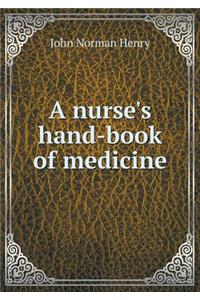 A Nurse's Hand-Book of Medicine