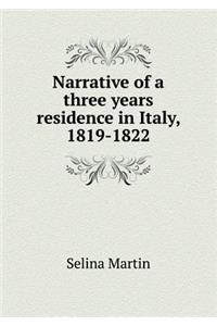 Narrative of a Three Years Residence in Italy, 1819-1822