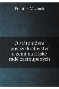 O státoprávní povaze království a zemí na řísské radě zastoupených