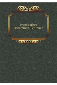 Preussisches Hebammen-Lehrbuch