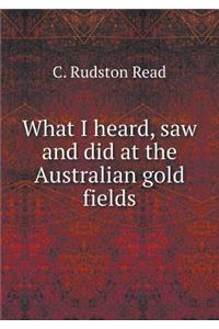 What I heard, saw and did at the Australian gold fields