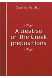 A Treatise on the Greek Prepositions