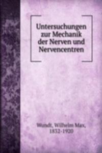 Untersuchungen zur Mechanik der Nerven und Nervencentren