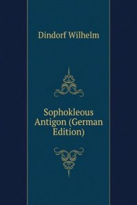 Sophokleous Antigon (German Edition)