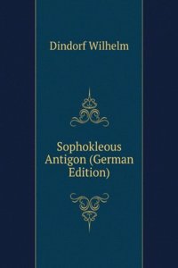Sophokleous Antigon (German Edition)