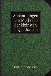 Abhandlungen zur Methode der kleinsten Quadrate