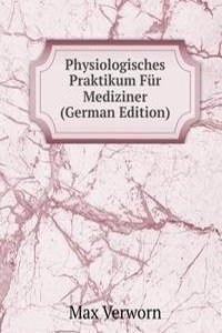 Physiologisches Praktikum Fur Mediziner (German Edition)