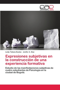 Expresiones subjetivas en la construcción de una experiencia formativa
