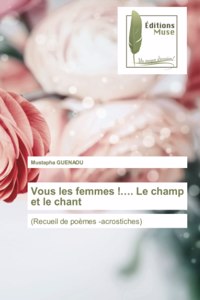 Vous les femmes !.... Le champ et le chant