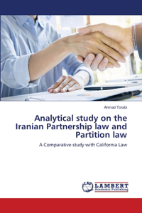 Analytical study on the Iranian Partnership law and Partition law