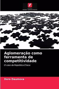 Aglomeração como ferramenta de competitividade
