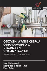 Odzyskiwanie Ciepla Odpadowego Z UrzĄdzeŃ Chlodniczych