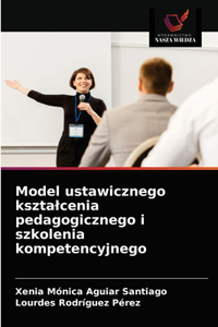 Model ustawicznego ksztalcenia pedagogicznego i szkolenia kompetencyjnego