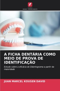 A Ficha Dentária Como Meio de Prova de Identificação